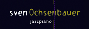 logo svenochsenbauer.de
Sven Ochsenbauer
Jazzpianist • Komponist • Arrangeur